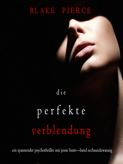 Title details for Die Perfekte Verblendung  by Blake Pierce - Available